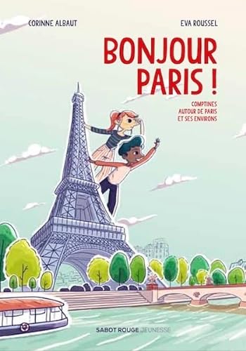 Stock image for Bonjour Paris !: Comptines autour de Paris et ses environs for sale by Gallix