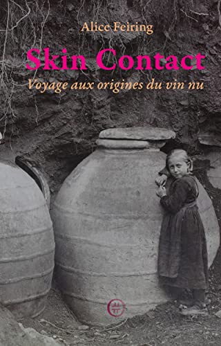 Beispielbild fr Skin Contact - Voyage aux origines du vin nu zum Verkauf von Gallix