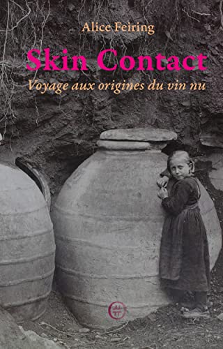 Imagen de archivo de Skin Contact - Voyage aux origines du vin nu a la venta por Gallix