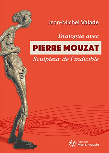 Stock image for Dialogue avec Pierre Mouzat sculpteur de l'indicible for sale by Gallix