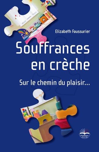 Beispielbild fr Souffrances en crche: Sur le chemin du plaisir. zum Verkauf von medimops