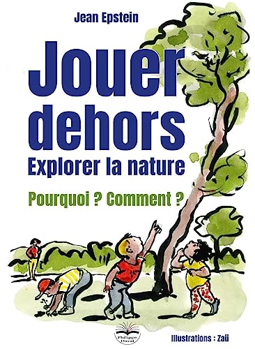 Beispielbild fr Jouer dehors: Explorer la nature zum Verkauf von Gallix