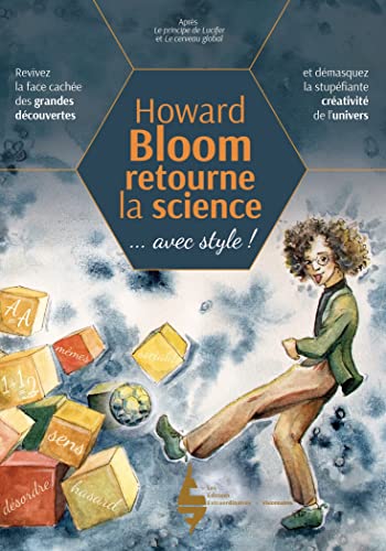 Beispielbild fr Howard Bloom retourne la science : Revivez la face cache des grandes dcouvertes et dmasquez la stupfiante crativit de l'univers zum Verkauf von medimops