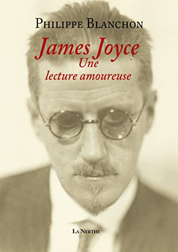 Beispielbild fr James Joyce, Une lecture amoureuse zum Verkauf von Gallix