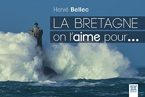 Beispielbild fr La Bretagne on l'aime pour. zum Verkauf von medimops