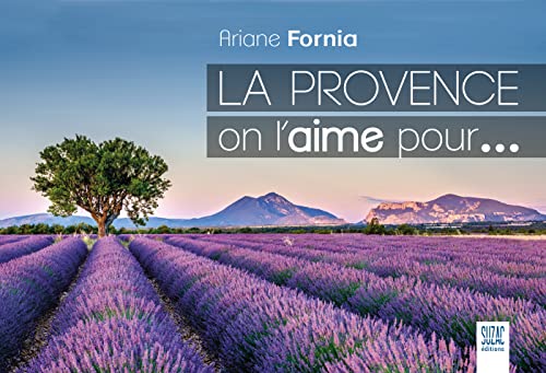 Beispielbild fr La Provence on l'aime pour. zum Verkauf von medimops