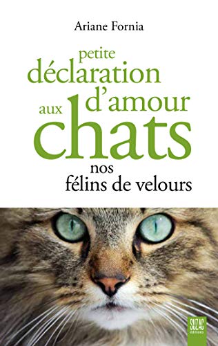 Beispielbild fr Petite dclaration d'amour aux chats nos flins de velours zum Verkauf von Librairie Th  la page