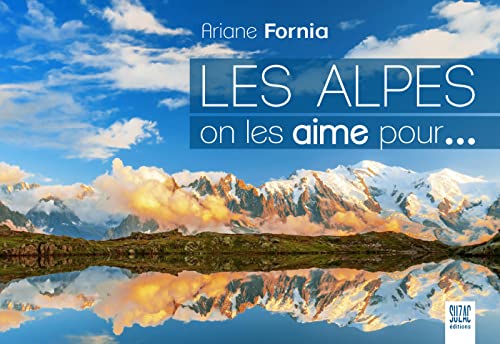 Stock image for Les Alpes, on les aime pour. for sale by WorldofBooks