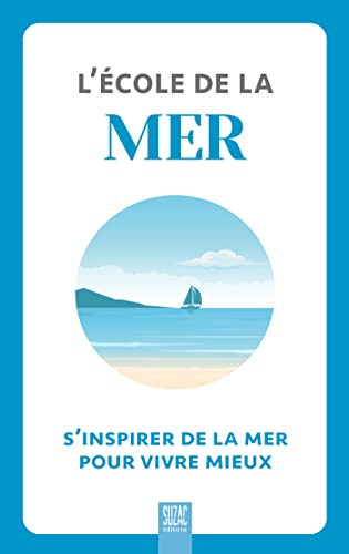 Beispielbild fr L'cole de la mer: S'inspirer de la mer pour vivre mieux zum Verkauf von medimops