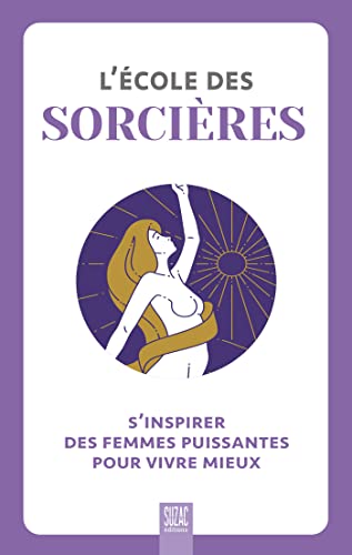 Beispielbild fr L'cole des sorcires: S'inspirer des femmes puissantes pour vivre mieux zum Verkauf von medimops