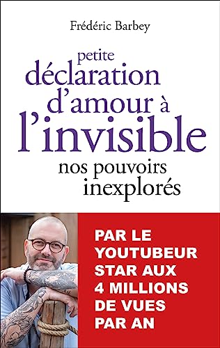 Stock image for Petite dclaration d'amour  l'invisible: Nos pouvoirs inexplors for sale by medimops