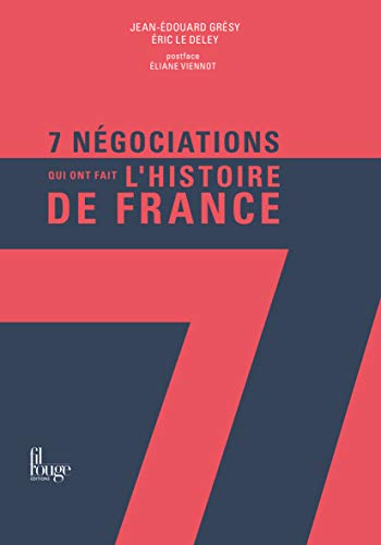 Stock image for 7 Ngociations Qui Ont Fait L'histoire De France for sale by RECYCLIVRE
