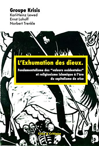 Beispielbild fr Exhumation des dieux (L'): Fondamentalisme occidental et religionisme islamique zum Verkauf von Gallix