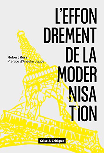 9782490831098: L'Effondrement de la modernisation: De l'croulement du socialisme de caserne  la crise de l'conomie mondiale