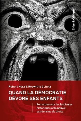 Beispielbild fr Quand la dmocratie dvore ses enfants: Remarques sur le nouvel extrmisme de droite zum Verkauf von medimops