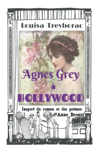 Stock image for Agnes Grey  Hollywood: Inspir du roman et des pomes d'Anne Bront (French Edition) for sale by Books Unplugged