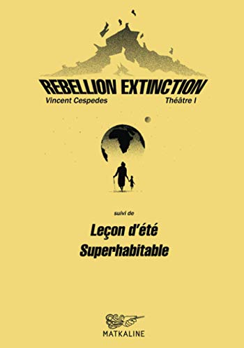 9782490977031: Rebellion Extinction: Suivie de : Leon t - Superhabitable