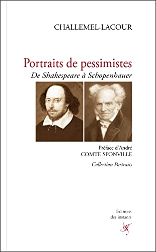 Stock image for Portraits De Pessimistes : De Shakespeare  Schopenhauer for sale by RECYCLIVRE