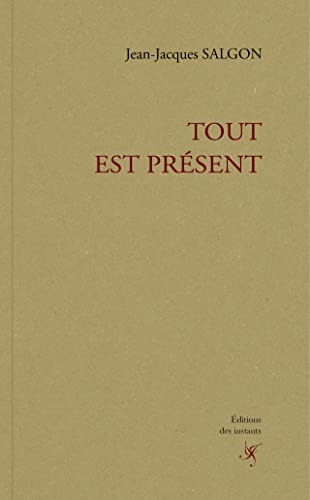 Beispielbild fr Tout est prsent zum Verkauf von Librairie Th  la page