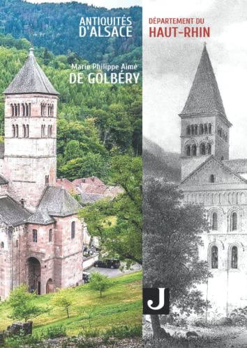 Beispielbild fr Antiquits d'Alsace - Dpartement du Haut-Rhin: ou chteaux, glises et autres monuments des dpartements du Haut- et du Bas-Rhin (French Edition) zum Verkauf von Books Unplugged