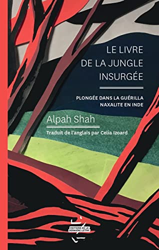 9782491109066: Le livre de la jungle insurge: Plonge dans la gurilla naxalite en Inde