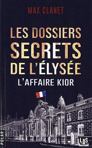 Stock image for Les dossiers secrets de l'Elyse: L'affaire Kior for sale by medimops