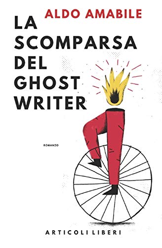 Stock image for La scomparsa del ghostwriter: Giallo napoletano for sale by Chiron Media