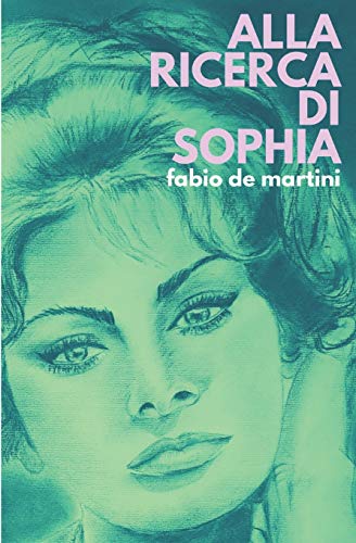 Beispielbild fr Alla ricerca di Sophia (Italian Edition) zum Verkauf von GF Books, Inc.