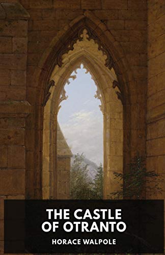 Stock image for The Castle of Otranto by Horace Walpole: A Gothic Story by Horace Walpole for sale by Lucky's Textbooks