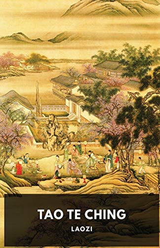 Beispielbild fr Tao Te Ching: A fundamental text by Laozi for both philosophical and religious Taoism zum Verkauf von WorldofBooks