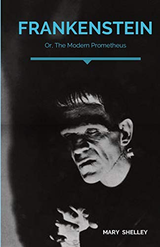 Stock image for Frankenstein; Or, The Modern Prometheus: A Gothic novel by English author Mary Shelley that tells the story of Victor Frankenstein, a young scientist for sale by GreatBookPrices