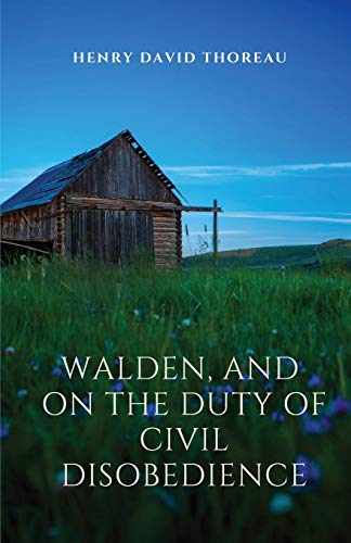 Stock image for Walden, and On The Duty Of Civil Disobedience: Walden is a reflection upon simple living in natural surroundings. On The Duty Of Civil Disobedience is for sale by GreatBookPrices