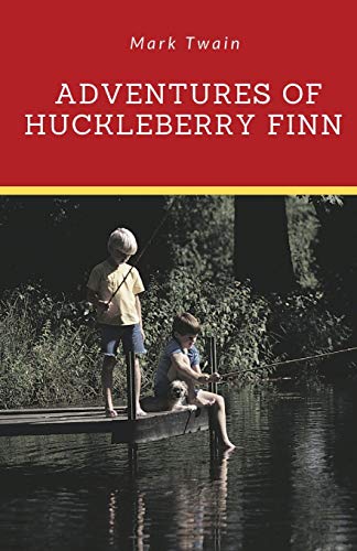 Stock image for Adventures of Huckleberry Finn: A novel by Mark Twain told in the first person by Huckleberry "Huck" Finn, the narrator of two other Twain novels (Tom for sale by GreatBookPrices