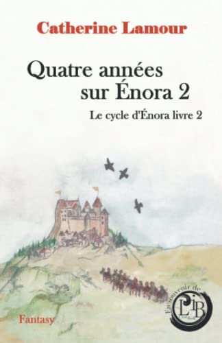 Imagen de archivo de Quatre annes sur nora 2: Le cycle d'nora livre 2 (French Edition) a la venta por Book Deals