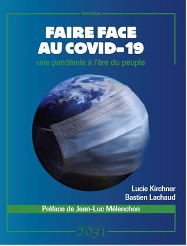 Beispielbild fr Faire face au COVID-19: Une pandmie  l're du peuple [Broch] Lachaud, Bastien et Kirchner, Lucie zum Verkauf von BIBLIO-NET