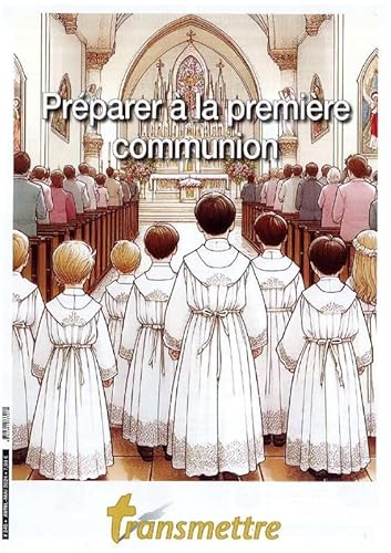 Stock image for Transmettre n245 - Prparer  la premire communion for sale by medimops