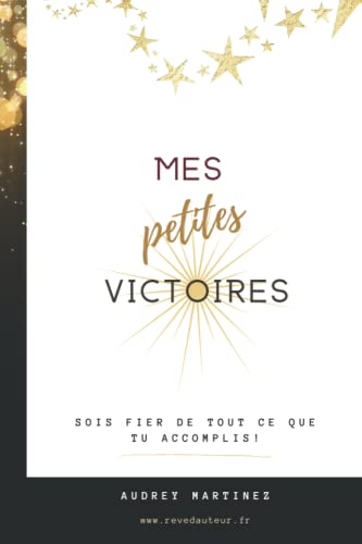 Beispielbild fr Mes petites victoires | Carnet de russites | Carnet de dveloppement personnel I Carnet  remplir (French Edition) zum Verkauf von GF Books, Inc.