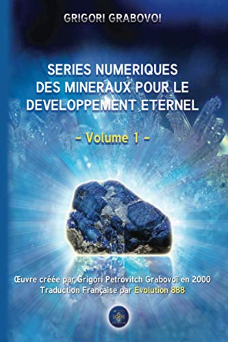 Séries Numériques des Minéraux pour le développement Eternel (French Edition) - GRABOVOI, Grigori; Evolution 888, Association