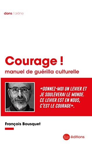 Beispielbild fr Courage ! Manuel de gurilla culturelle zum Verkauf von medimops