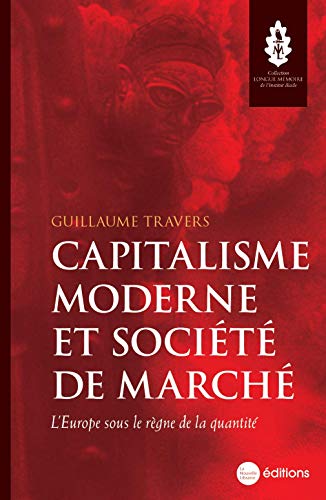 Beispielbild fr Capitalisme moderne et socit de march : L?Europe sous le rgne de la quantit zum Verkauf von medimops