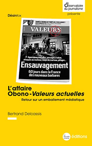 Beispielbild fr L'affaire Obono - Valeurs Actuelles: Retour sur un emballement mdiatique Delcassis, Bertrand zum Verkauf von BIBLIO-NET