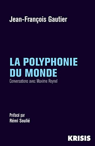 Beispielbild fr La polyphonie du monde: Conversations avec Maxime Reynel zum Verkauf von Gallix
