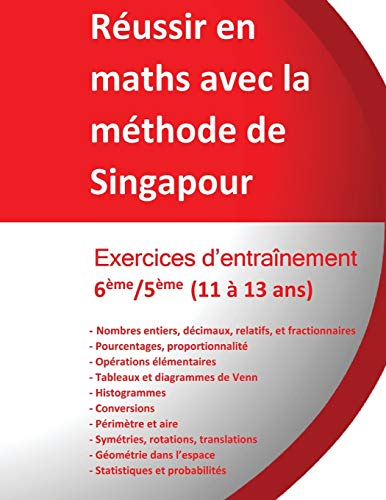Stock image for Exercices entranement 6me/5me - Russir en maths avec la mthode de Singapour: Russir en maths avec la mthode de Singapour  du simple au complexe  (French Edition) for sale by Lucky's Textbooks