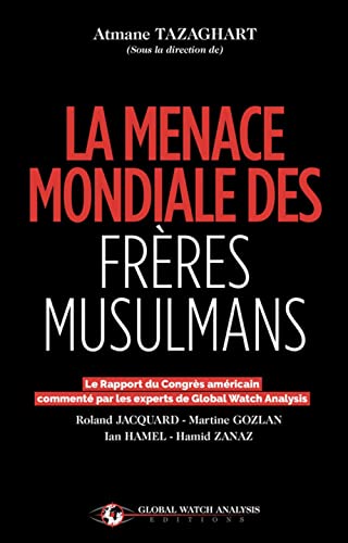 Stock image for La Menace Mondiale Des Frres Musulmans : Le Rapport Du Congrs Amricain Comment Par Les Experts D for sale by RECYCLIVRE