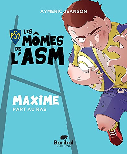 Imagen de archivo de Les mmes de l'ASM - Maxime part au ras a la venta por Gallix