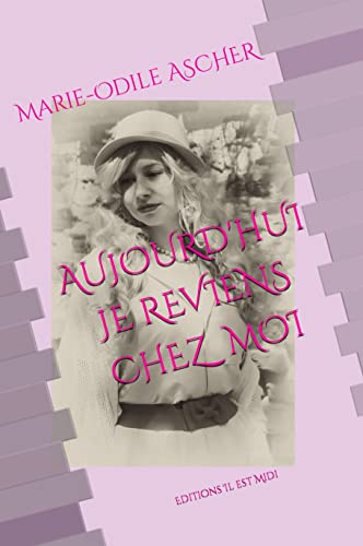 Beispielbild fr AUJOURD?HUI JE REVIENS CHEZ MOI: Editions Il est Midi (French Edition) zum Verkauf von GF Books, Inc.