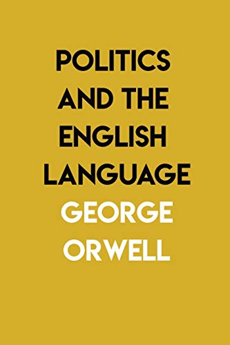 Stock image for Politics and the English Language: By George Orwell for sale by HPB-Red