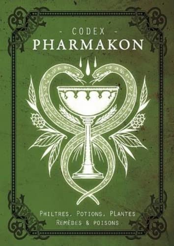 Beispielbild fr Codex Pharmakon: Philtres, Potions, Plantes, Remdes et Poisons zum Verkauf von Gallix