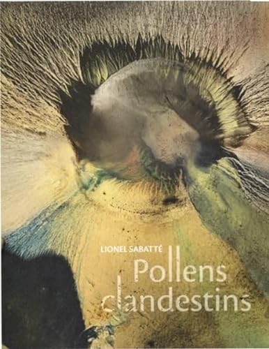 9782491853174: Lionel Sabatt: Pollens clandestins
