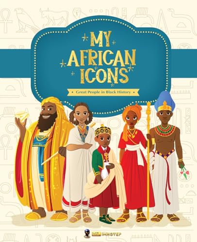 Imagen de archivo de MY AFRICAN ICONS: Great People in Black History a la venta por Front Cover Books